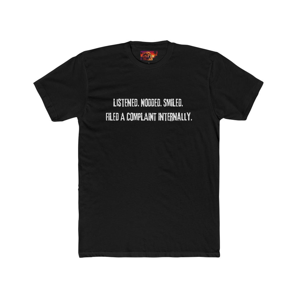 Listened. Nodded. Smiled. Filed a complaint internally.