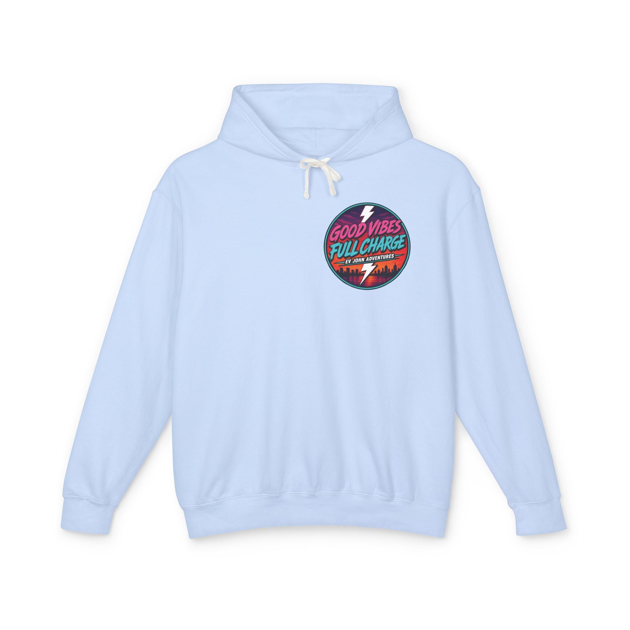 @Its_EV_John Hoodie — "Good Vibes. Full Charge."  Pullover (no pockets)