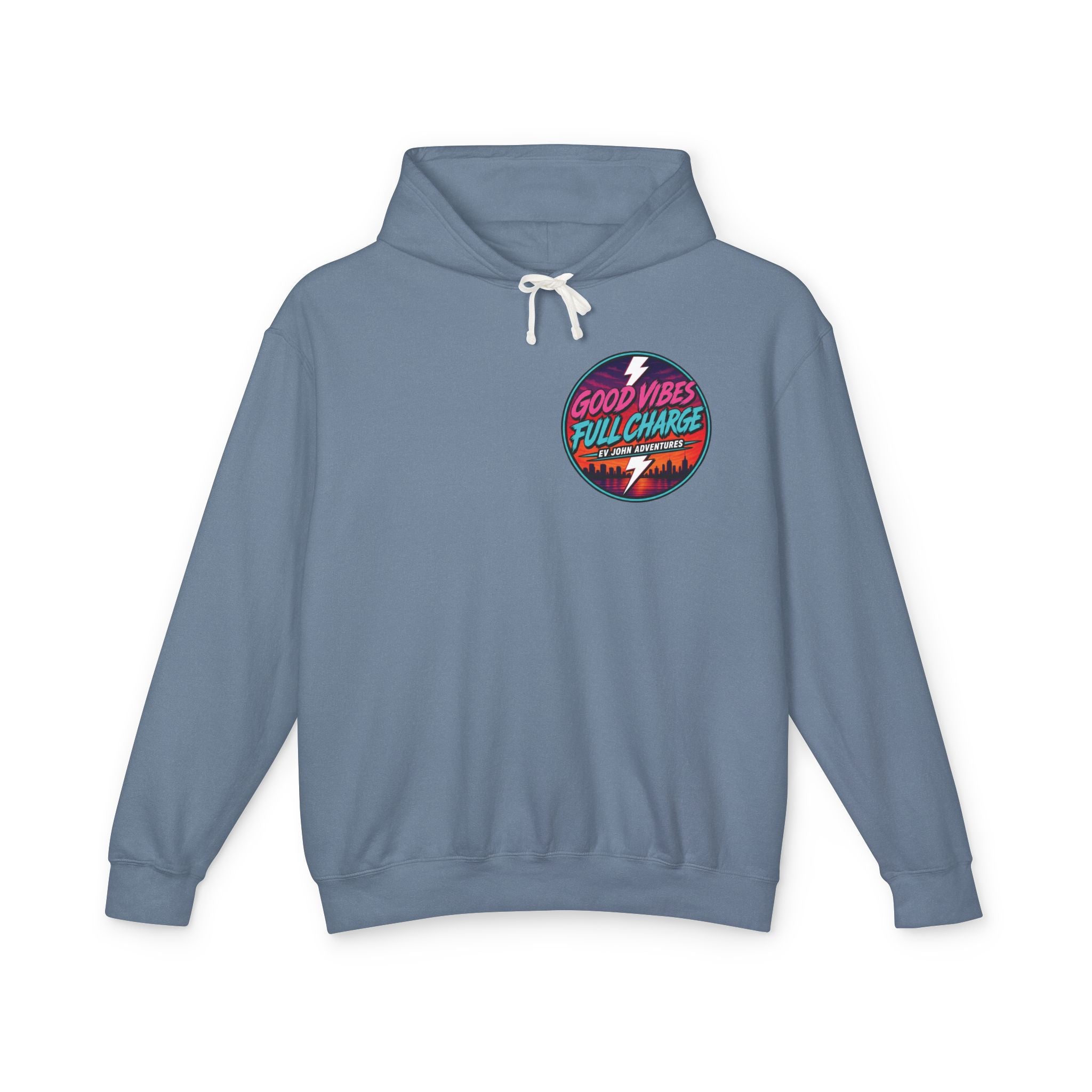 @Its_EV_John Hoodie — "Good Vibes. Full Charge."  Pullover (no pockets)