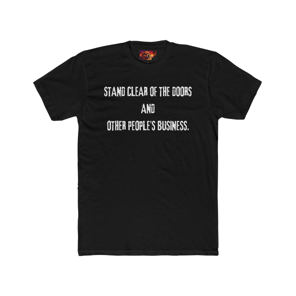 STAND CLEAR OF THE DOORS AND OTHER PEOPLE’S BUSINESS.