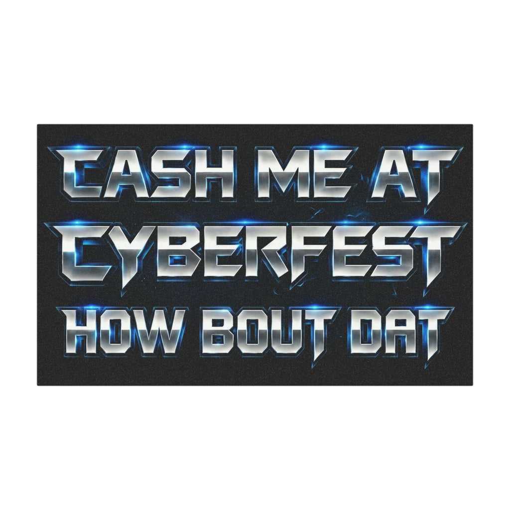 "Cash Me At CYBERFEST" Car Magnet — Official CyberFest Merch by SmokehBear – 7.5'' × 4.5'', front view