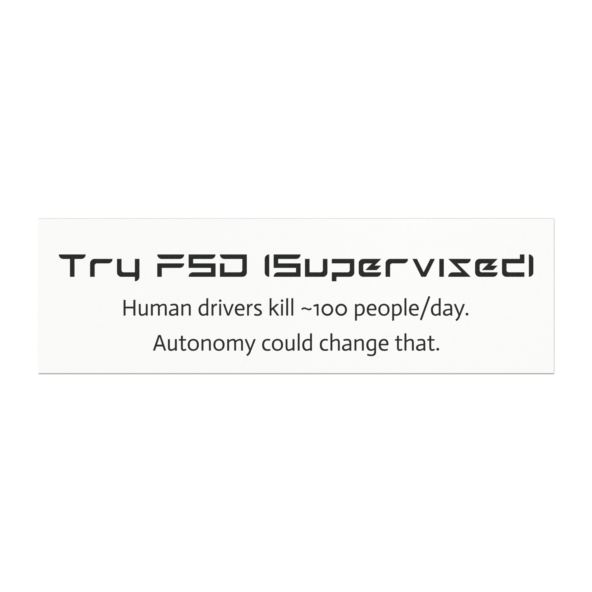 “Try FSD (Supervised) — Human drivers kill ~100 people/day” Car Magnet