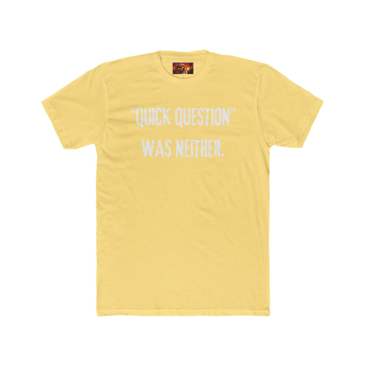 QUICK QUESTION, WAS NEITHER.