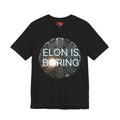 Elon is Boring —  Tee Shirt