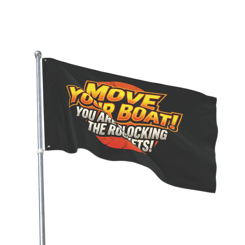 MOVE YOUR BOAT! Double-Sided Flag