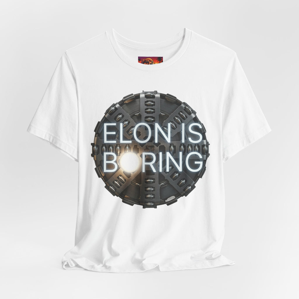 Elon is Boring —  Tee Shirt