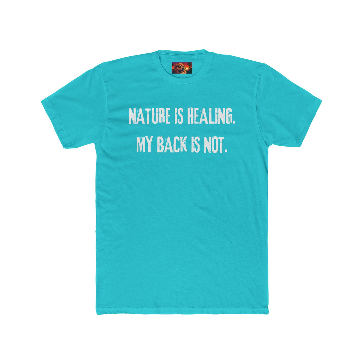NATURE IS HEALING. MY BACK IS NOT.