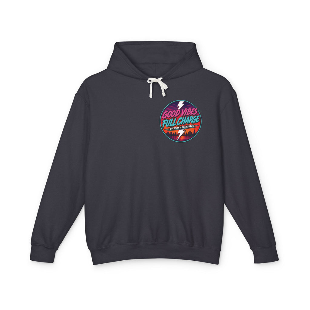 @Its_EV_John Hoodie — "Good Vibes. Full Charge."  Pullover (no pockets)