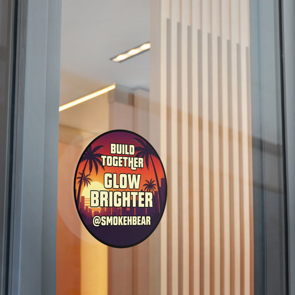 Round Vinyl Sticker — "Build Together Glow Brighter @SmokehBear"