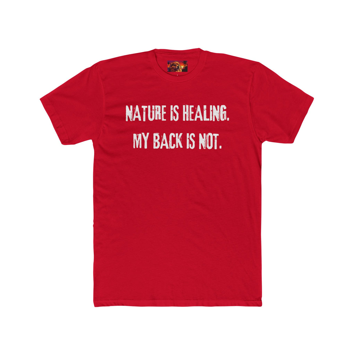 NATURE IS HEALING. MY BACK IS NOT.